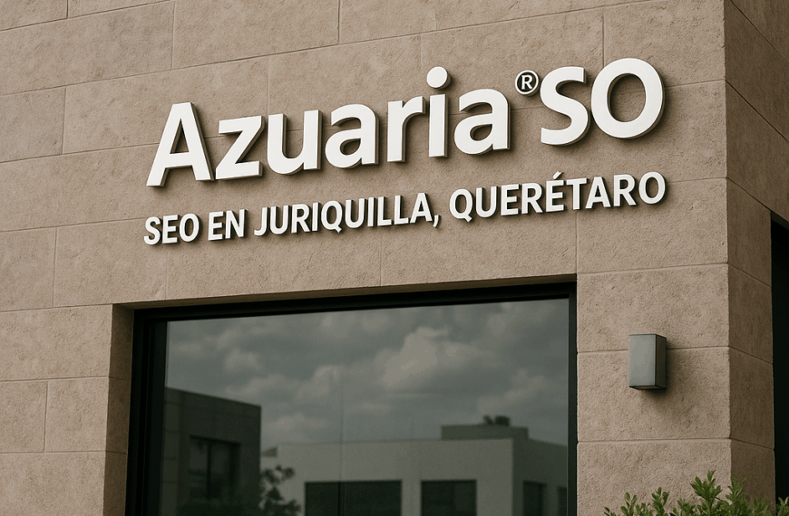 Azuaria® SEO en Juriquilla, Querétaro: Impulsa tu Negocio Local al Éxito Digital